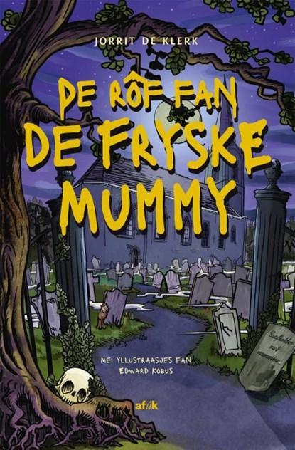 De rôf fan de Fryske mummy | 9789493318397 | Jorrit de Klerk, Boeken, Kinderboeken | Jeugd | 10 tot 12 jaar, Zo goed als nieuw
