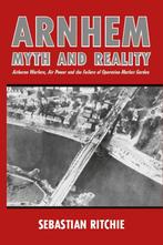 9780719829215 Arnhem: Myth and Reality Sebastian Ritchie, Boeken, Verzenden, Nieuw, Sebastian Ritchie
