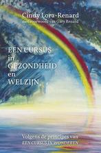 Een cursus in gezondheid en welzijn 9789490829223, Boeken, Esoterie en Spiritualiteit, Verzenden, Gelezen, Cindy Lora-Renard