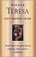 GEEN GROTER LIEFDE (SERVIRE) 9789063255596 Moeder Teresa, Verzenden, Zo goed als nieuw, Moeder Teresa