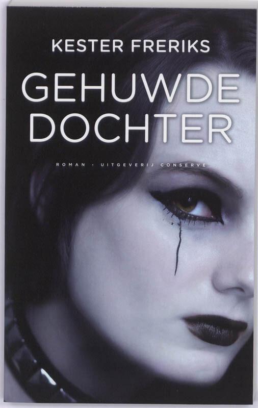 Gehuwde dochter (9789054292333, Kester Freriks), Boeken, Romans, Nieuw, Verzenden