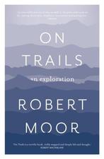 On Trails 9781781317044 Robert Moor, Boeken, Verzenden, Zo goed als nieuw, Robert Moor