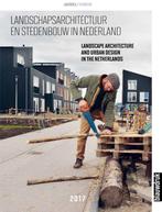 Landschapsarchitectuur en stedenbouw in Nederland 2017, Boeken, Kunst en Cultuur | Architectuur, Gelezen, Mark Hendriks, Joks Janssen