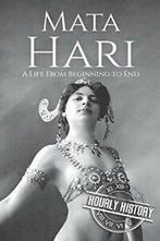 Mata Hari A Life From Beginning to EndWorld War 1 by History, Gelezen, Verzenden
