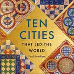 Ten Cities that Led the World 9781529356441 Paul Strathern, Verzenden, Gelezen, Paul Strathern