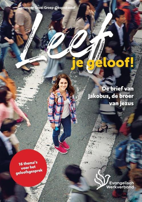 Leef je geloof! / Gemeente Groei Groep 9789082762693, Boeken, Godsdienst en Theologie, Gelezen, Verzenden