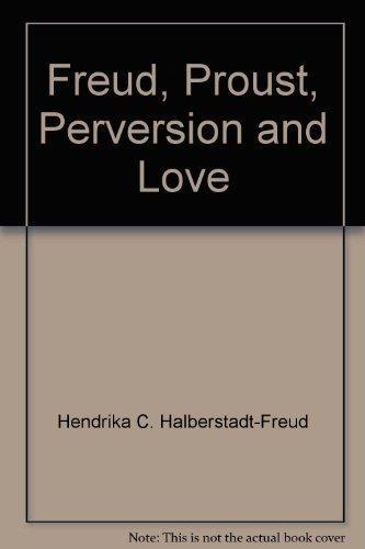 Freud, Proust, Perversion And Love 9789026511110, Boeken, Psychologie, Zo goed als nieuw, Verzenden