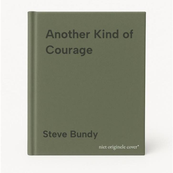 Another Kind of Courage 9780983848479 Steve Bundy, Boeken, Taal | Engels, Gelezen, Verzenden