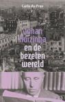 Johan Huizinga en de bezeten wereld 9789491693946