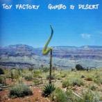 cd - Toy Factory  - Gumbo Et Desert, Verzenden, Zo goed als nieuw