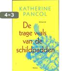 De trage wals van de schildpadden 9789022326244, Boeken, Verzenden, Gelezen, Kathérine Pancol