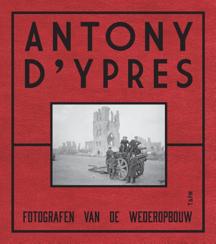 Anthony dYpres. Fotografen van de wederopbouw 9789490880286, Boeken, Kunst en Cultuur | Fotografie en Design, Gelezen, Verzenden