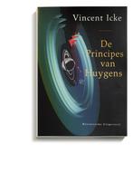 De principes van Huygens 9789065540232 Vincent Icke, Verzenden, Zo goed als nieuw, Vincent Icke