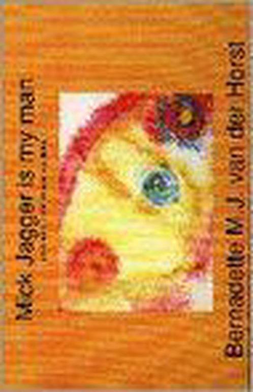 Mick Jagger is my man 9789090093253 B.M.J. van der Horst, Boeken, Romans, Gelezen, Verzenden