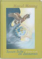 Tussen licht en duisternis 9789069636078 Marcel Messing, Boeken, Esoterie en Spiritualiteit, Verzenden, Zo goed als nieuw, Marcel Messing