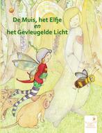 De muis, het elfje en het gevleugelde licht 9789082333800, Verzenden, Zo goed als nieuw, Dhyan Otsen