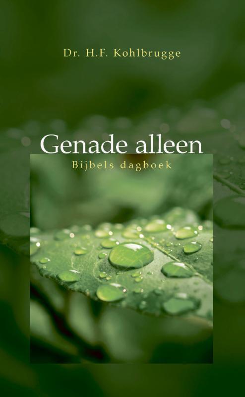 Genade alleen 9789033607622 H.F. Kohlbrugge, Boeken, Godsdienst en Theologie, Gelezen, Verzenden