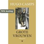 Grote vrouwen 9789023469582 Hugo Camps, Verzenden, Zo goed als nieuw, Hugo Camps