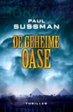 De Geheime Oase 9789047511205 Paul Sussman, Verzenden, Zo goed als nieuw, Paul Sussman