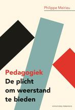 9789490120320 Pedagogiek: De plicht om weerstand te bieden, Boeken, Verzenden, Zo goed als nieuw, Philippe Meirieu