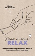 9789493394070 Papa, mama, RELAX Hunter Clarke-Fields, Boeken, Verzenden, Nieuw, Hunter Clarke-Fields