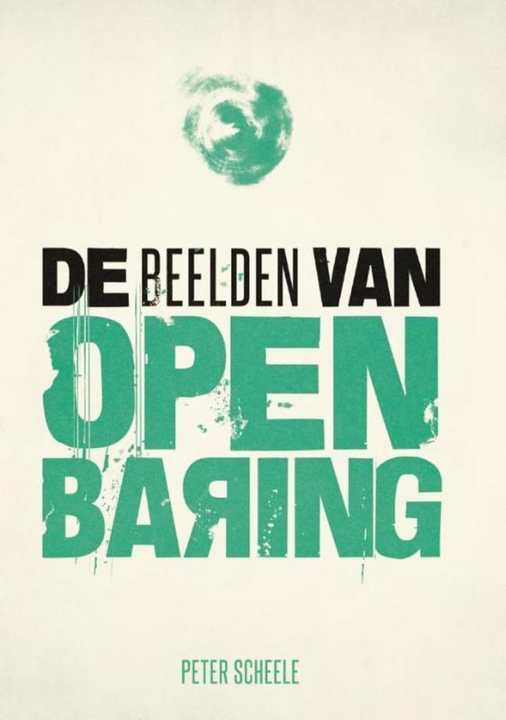 De beelden van Openbaring 9789492959812 Peter Scheele, Boeken, Godsdienst en Theologie, Zo goed als nieuw, Verzenden