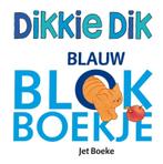 Blauw blokboekje / Dikkie Dik 9789025747428 Jet Boeke, Boeken, Kinderboeken | Baby's en Peuters, Verzenden, Gelezen, Jet Boeke