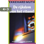 De rijkdom van het ritueel 9789043517140 Ekkehard Muth, Boeken, Verzenden, Zo goed als nieuw, Ekkehard Muth