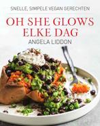 Oh she glows - elke dag -  Angela Liddon - 9789000354238, Boeken, Kookboeken, Nieuw, Ophalen of Verzenden, Overige gebieden,  Angela Liddon