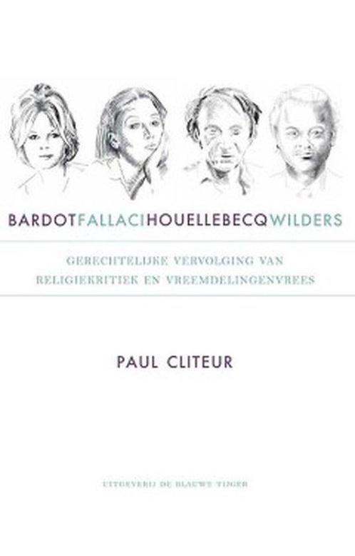 9789492161253 Bardot, Fallaci, Houellebecq en Wilders, Boeken, Studieboeken en Cursussen, Zo goed als nieuw, Verzenden