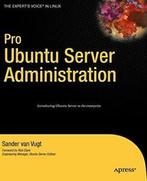 Pro Ubuntu Server Administration. Vugt, Sander   ., Boeken, Verzenden, Zo goed als nieuw, Van Vugt, Sander