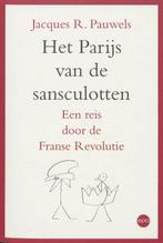 Het Parijs van de sansculotten 9789064454660 Jac.R. Pauwels, Boeken, Verzenden, Zo goed als nieuw, Jac.R. Pauwels