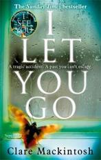 I let you go 9780751554151 Clare Mackintosh, Verzenden, Gelezen, Clare Mackintosh