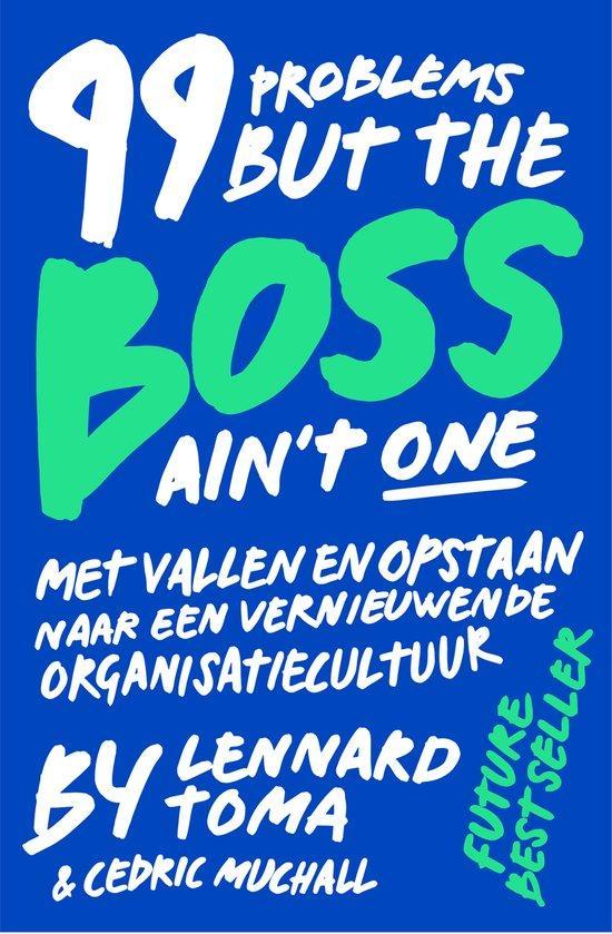 9789090313481 99 Problems But The Boss Aint One, Boeken, Economie, Management en Marketing, Zo goed als nieuw, Verzenden