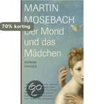 Der Mond und das Mädchen 9783446209169 Martin Mosebach, Verzenden, Zo goed als nieuw, Martin Mosebach