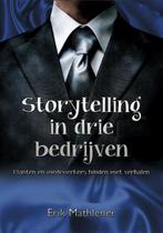 Storytelling in drie bedrijven 9789082135909 Erik Mathlener, Verzenden, Gelezen, Erik Mathlener