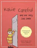 A therapeutic parenting book: Katie Careful and the very sad, Sarah Naish, Rosie Jefferies, Gelezen, Verzenden
