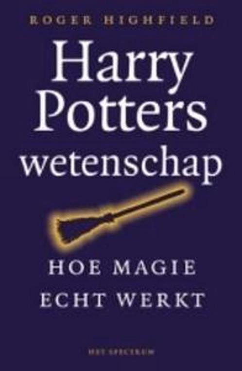 Harry Potters wetenschap 9789071206825 Roger Highfield, Boeken, Kinderboeken | Jeugd | 13 jaar en ouder, Gelezen, Verzenden