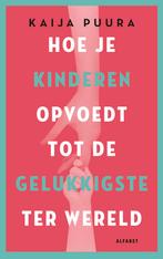 Hoe je kinderen opvoedt tot de gelukkigste ter wereld, Verzenden, Zo goed als nieuw, Kaija Puura