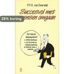 Succesvol met mensen omgaan 9789024646654, Verzenden, Gelezen, P.F.A. van Overveld