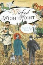 Wicked High Point.by Sink New, Boeken, Geschiedenis | Wereld, Zo goed als nieuw, Alice E Sink, Verzenden