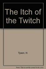 The Itch of the Twitch By H. Tyson, Boeken, Humor, H. Tyson, Zo goed als nieuw, Verzenden