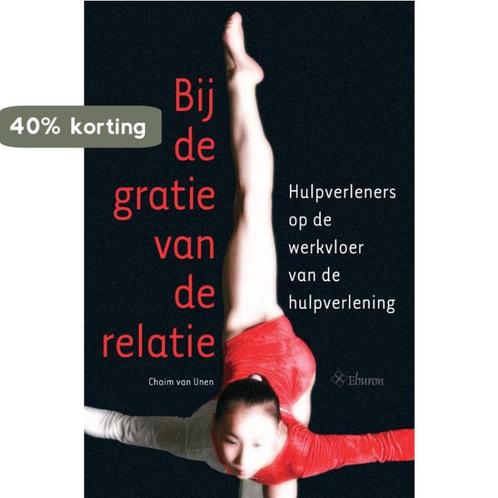 Bij de gratie van de relatie 9789059722781 C. van Unen, Boeken, Wetenschap, Gelezen, Verzenden