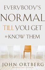 Everybodys Normal Till You Get to Know Them 9780310340485, Boeken, Verzenden, Gelezen, John Ortberg