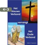 Het nieuwe verbond vervangt het oude verbond 9789491026058, Boeken, Godsdienst en Theologie, Verzenden, Gelezen, Walter Tessensohn