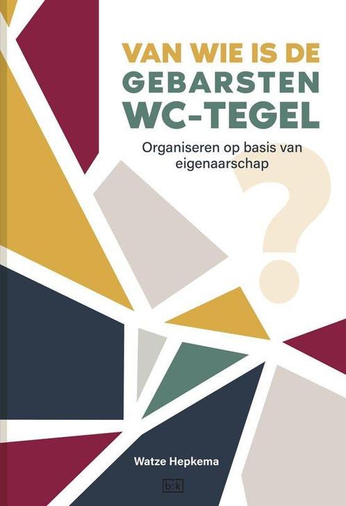 9789492595720 Van wie is de gebarsten wc-tegel?, Boeken, Economie, Management en Marketing, Zo goed als nieuw, Verzenden