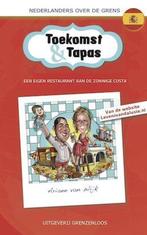 9789461851000 Nederlanders over de grens - Toekomst en tapas, Boeken, Verzenden, Zo goed als nieuw, Ariane Van Wijk