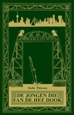 De jongen die van De Hef dook 9789083227603 Siebe Thissen, Boeken, Verzenden, Gelezen, Siebe Thissen