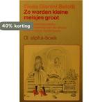 Zo worden kleine meisjes groot 9789060193877, Verzenden, Gelezen, Elena Gianini Belotti