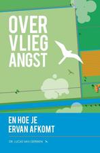 Over vliegangst en hoe je ervan afkomt 9789400509450, Boeken, Verzenden, Zo goed als nieuw, Lucas van Gerwen
